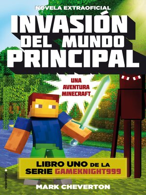 cover image of Invasión del mundo principal (una aventura Minecraft) (Gameknight999 1)
